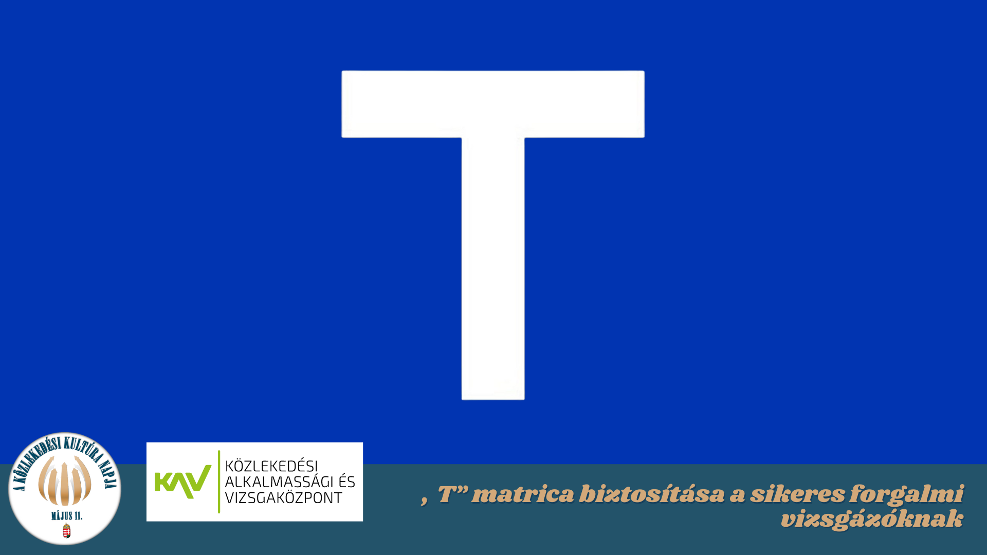 „T” matrica biztosítása a sikeres forgalmi vizsgázóknak
