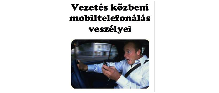 Békés Megyei Kormányhivatal – Mobiltelefonálás járművezetés közbeni veszélyei