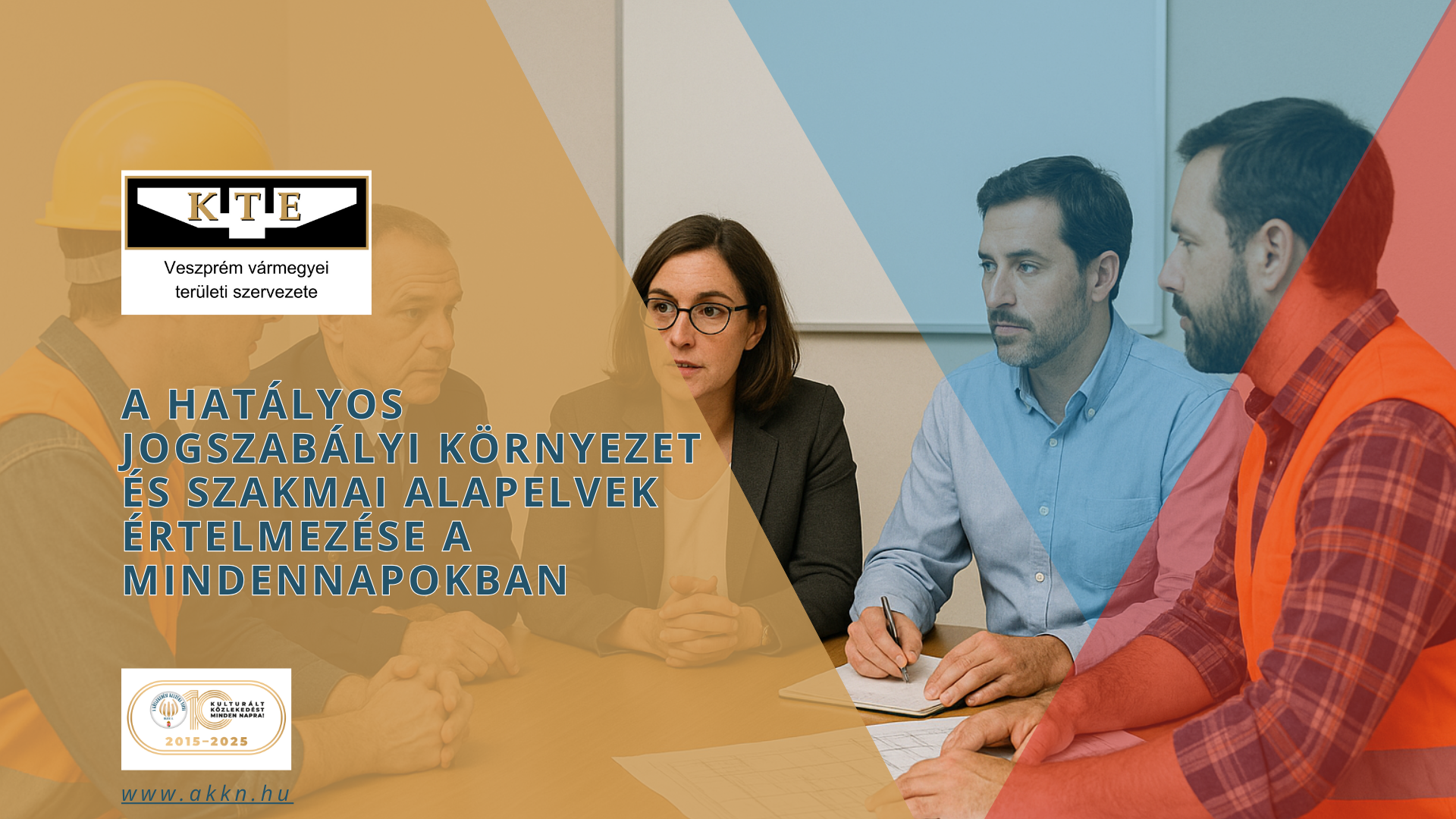 A hatályos jogszabályi környezet és szakmai alapelvek értelmezése a mindennapokban – Közlekedéstudományi Egyesület Veszprém Vármegyei Szervezete