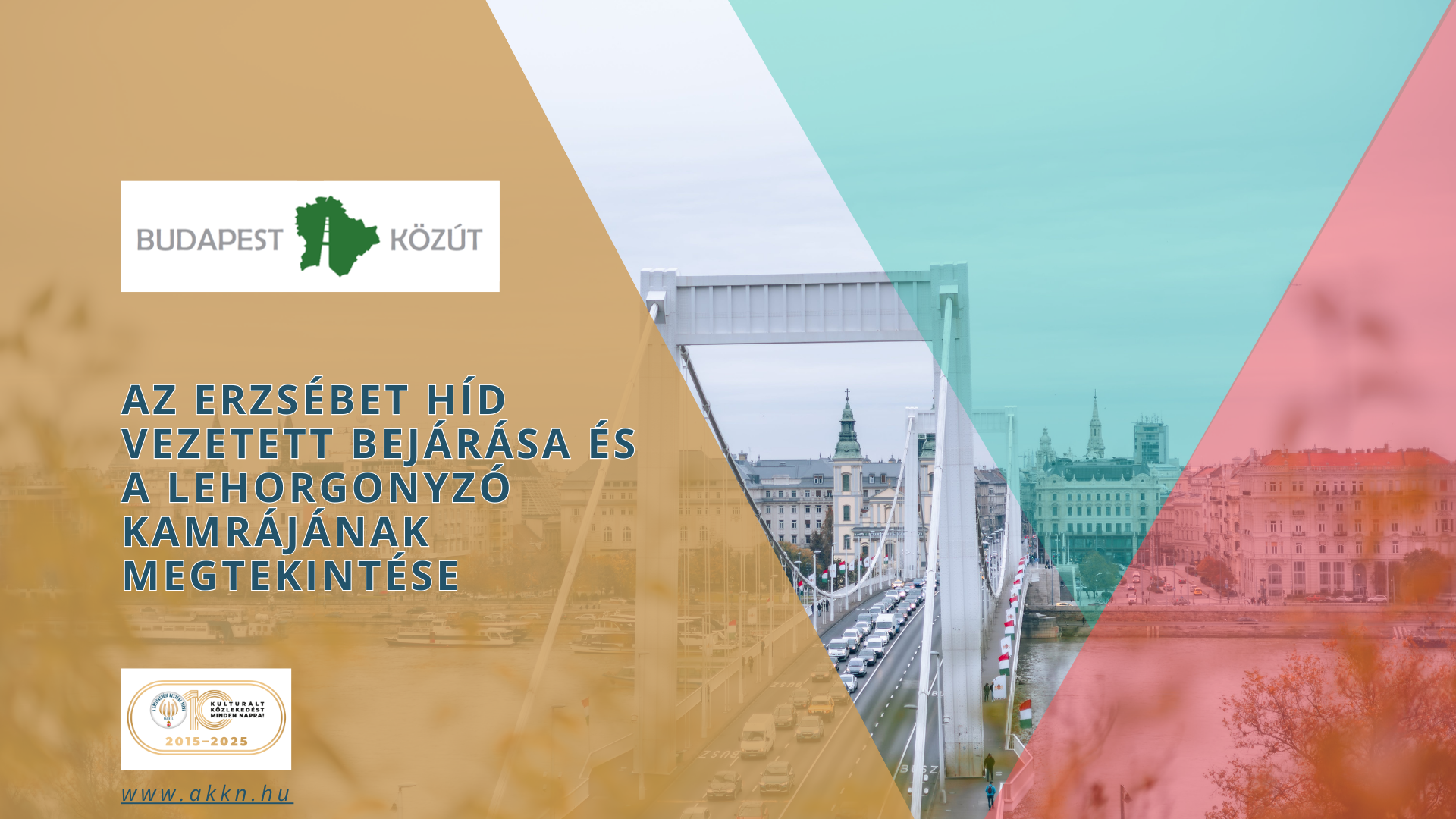 Az Erzsébet híd vezetett bejárása és a lehorgonyzó kamrájának megtekintése