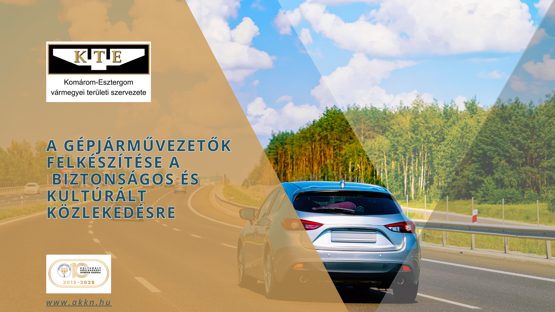 „A GÉPJÁRMŰVEZETŐK FELKÉSZÍTÉSE A BIZTONSÁGOS ÉS KULTÚRÁLT KÖZLEKEDÉSRE” – KTE KEV Területi Szervezet